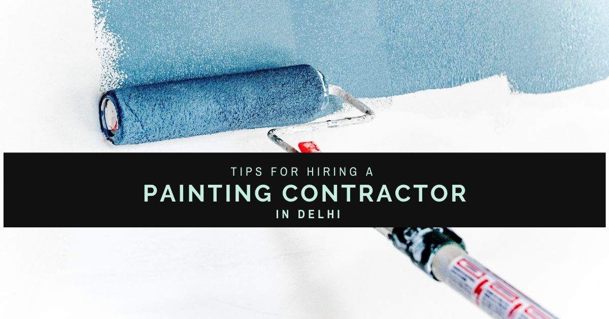 tips for hiring a painting contractor in delhi