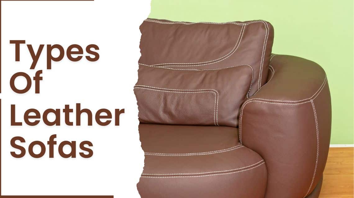 Types Of Leather Sofas